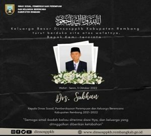Drs. Subhan meninggal dunia. (Foto atas) Bupati Rembang, Abdul Hafidz hadir di rumah duka, melepas pemberangkatan jenazah Drs. Subhan, Senin pagi (03 Oktober 2022).